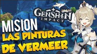 GENSHIN IMPACT  LAS PINTURAS DE VERMEER Guía para completar la misión [upl. by Kwabena203]