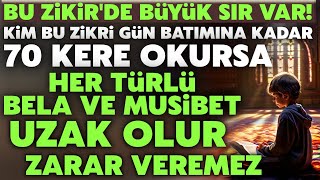 28 Temmuz Dikkat Kim bu zikri gün batımına kadar 70 kere okursa her türlü bela ve musibetten korur [upl. by Friend796]