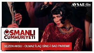 Sezen Aksu  Olmaz İlaç Sinei Sad Pareme  Osmanlı Cumhuriyeti [upl. by Hunley]