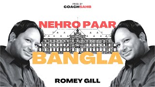 NEHRO PAAR BANGLA  ROMEY GILL X COACHSAHB [upl. by Aray669]