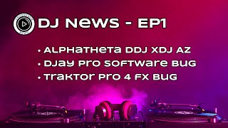 🔥 DJ News Ep1 AlphaTheta DDJ XDJ AZ Leak djay Pro Bug Alert Traktor Pro 4 FX Glitch Exposed [upl. by Ybocaj]