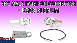 BNC Male TwistOn Connector For RG58 Plenum  Perfect For DIY Installs [upl. by Llerrat]