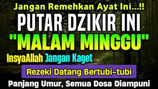 Dzikir Mustajab Malam Minggu Berkah  InsyaAllah Rezeki Mengalir Deras Dosa Diampuni Hajat Qabul [upl. by Tnecniv]