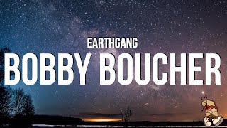 EARTHGANG  Bobby Boucher Lyrics [upl. by Nitsoj]