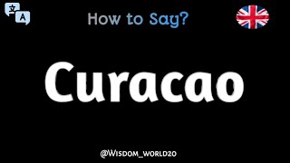 How to Pronounce quotCuracaoquot in English CORRECTLY [upl. by Akimik225]