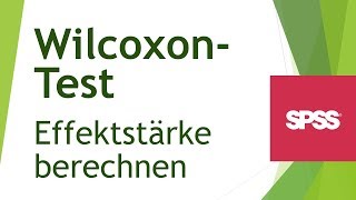 Effektstärke WilcoxonTest in SPSS berechnen  Daten analysieren in SPSS 66 [upl. by Tani132]