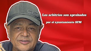 Los arbitrios son aprobados por el ayuntamiento SFM LA VERDAD EN ZONA ROJA 110124 [upl. by Fosque796]