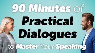 90 Minutes with 100 Practical English Conversations to Master Speaking Skills [upl. by Kyle795]