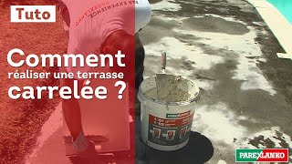 TUTO Comment réaliser une terrasse carrelée   Parexlanko [upl. by Ferullo854]