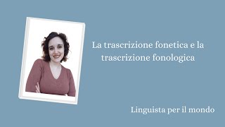 La trascrizione fonetica e fonologica [upl. by Faber578]