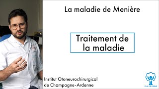 Maladie de Menière  Traitement de la maladie  Pr Xavier DUBERNARD [upl. by Anitahs]