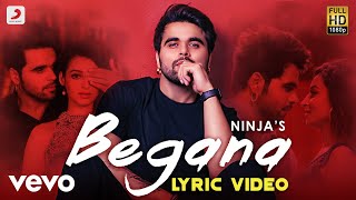 Begana  Official Lyric Video  Ninja  Begana [upl. by Hanauq]