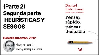 Parte 2 Pensar rápido pensar despacio Daniel Kahneman Audiolibro [upl. by Noside]