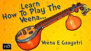 Learn To Play Veena  Basic Lessons for Beginners  Veena Basic Exercises by EGaayatri [upl. by Eahsat]