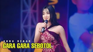 AURA SEKAR  GARA GARA SEBOTOL  LIVE JABUNG MALANG ARSYA GROUP DUWE GAWE  SIMPATIK MUSIC [upl. by Rodmann886]