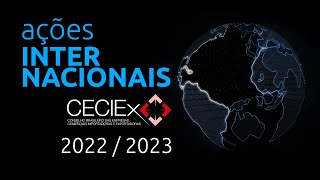 Ações Internacionais CECIEx do Biênio 20222023 [upl. by Ennaillek]