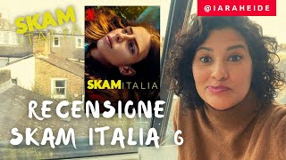 SKAM Italia 6  vi dico cosa ne penso Recensione umile [upl. by Ivy]