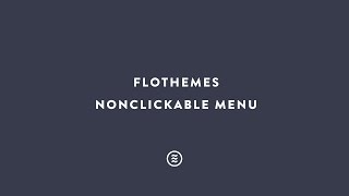 Flothemes  Non Clickable Menu [upl. by Bobbette]