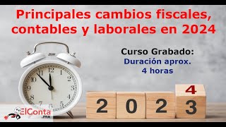 2024 Principales cambios fiscales contables y laborales que debes conocer [upl. by Terrena167]