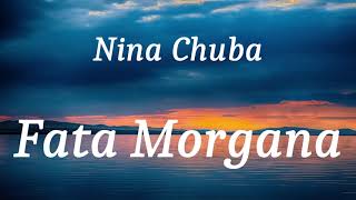 Nina Chuba  Fata Morgana lyrics [upl. by Ttirrej]