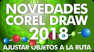 💮✅ Novedades de CorelDraw versión 18 en 2024  AJUSTAR OBJETOS A LA RUTA ❄💮 [upl. by Elagibba158]