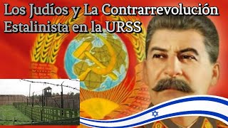 Los Judíos y La Contrarrevolución Estalinista en la URSS [upl. by Orten360]