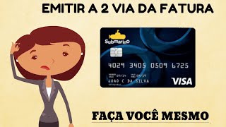 Como Emitir sua 2 via da Fatura do Cartão SUBMARINO [upl. by Kingsbury]