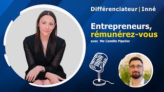 Entrepreneurs rémunérezvous avec Me Camille Pipelier [upl. by Shrier]