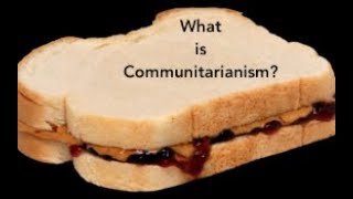 What is Communitarianism [upl. by Naiviv]