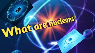 What are nucleons  mk science vision [upl. by Cirilla313]