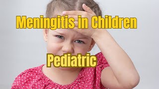 Meningitis in Children Causes Symptoms Diagnosis and Treatment Explained [upl. by Meuser]