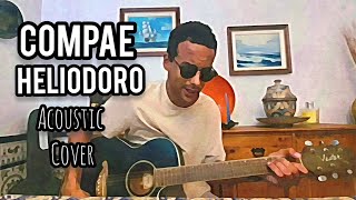 Compae Heliodoro  Acoustic Cover 🎙 [upl. by Noslien]