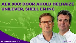 AEX 900 door Ahold Delhaize Unilever Shell en ING [upl. by Poucher]