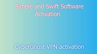 CyberGhost VPN License Activation and Download Guide [upl. by Nissa]