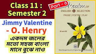 Class 11 Semester 2  Jimmy Valentine Bengali Meaning Part 6  Class 11 English Syllabus [upl. by Eiknarf]