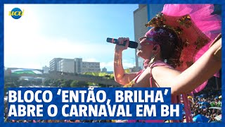 Carnaval BH 2024 Então brilha abre folia no centro de BH [upl. by Angelia]