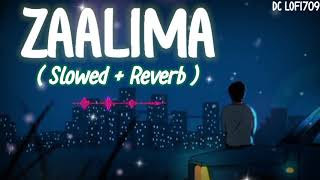 Zaalima slowed and reverb  Hindi song slowed  DC Lofi709 [upl. by Eivla]