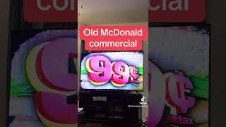 Old McDonald’s commercial [upl. by Aro596]