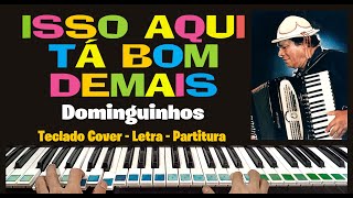 Isso aqui ta bom demais Dominguinhos instrumental teclado cover partitura letra Chico Buarque [upl. by Adena]