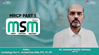 MSM Series  MRCP Part 1 Cardiology Part 2  Arrhythmias  Dr Khawer Naveed Siddiqui  StudyMRCP [upl. by Ecile]