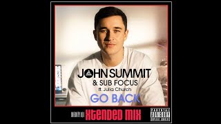 John Summit amp Sub Focus ft Julia Church  Go Back Infinity101 Extended Mix [upl. by Nydroj359]