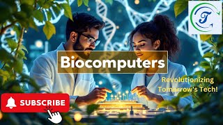 Biocomputers Revolutionizing Tomorrows Tech 🌿💻 [upl. by Kciredorb]