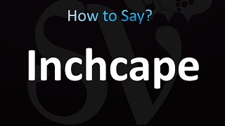 How to Pronounce Inchcape CORRECTLY [upl. by Anyer683]