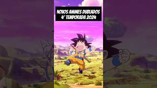 NOVOS ANIMES DUBLADOS 4° TEMPORADA 2024  CRUNCHYROLL crunchyrollbrasil animedublado novosanimes [upl. by Burnley]