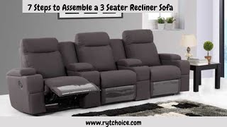 The 7 Step Process to Assemble a 3 Seater Recliner Sofa [upl. by Karlee]