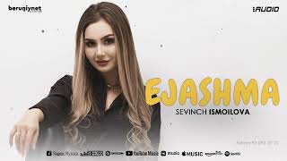 Sevinch Ismoilova  Ejashma Audio [upl. by Oinesra]