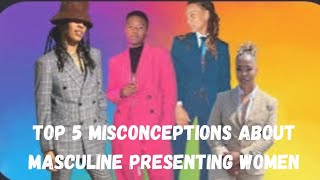 Top 5 misconceptions about masculine presenting women [upl. by Nanda]