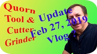 The Quorn Tool amp Cutter Grinder Update Feb 27 2019 Vlog [upl. by Neiht]