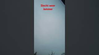 Slecht weer jammer [upl. by Marcia586]