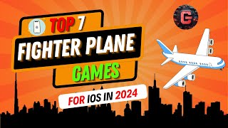 Top 7 Fighter Plane Games for iOS in 2024  Best Aerial Combat Games [upl. by Inattirb]